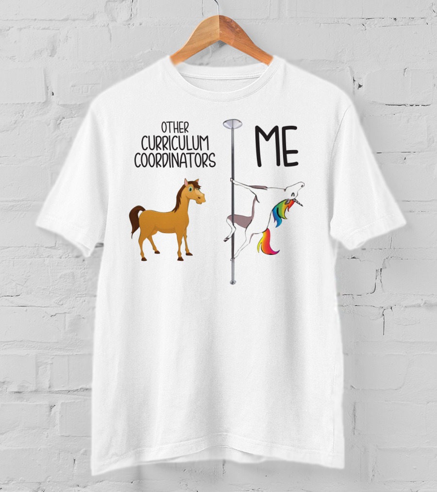 Other Curriculum Coordinators Normal Horse Me Pole Dance Unicorn T-Shirt