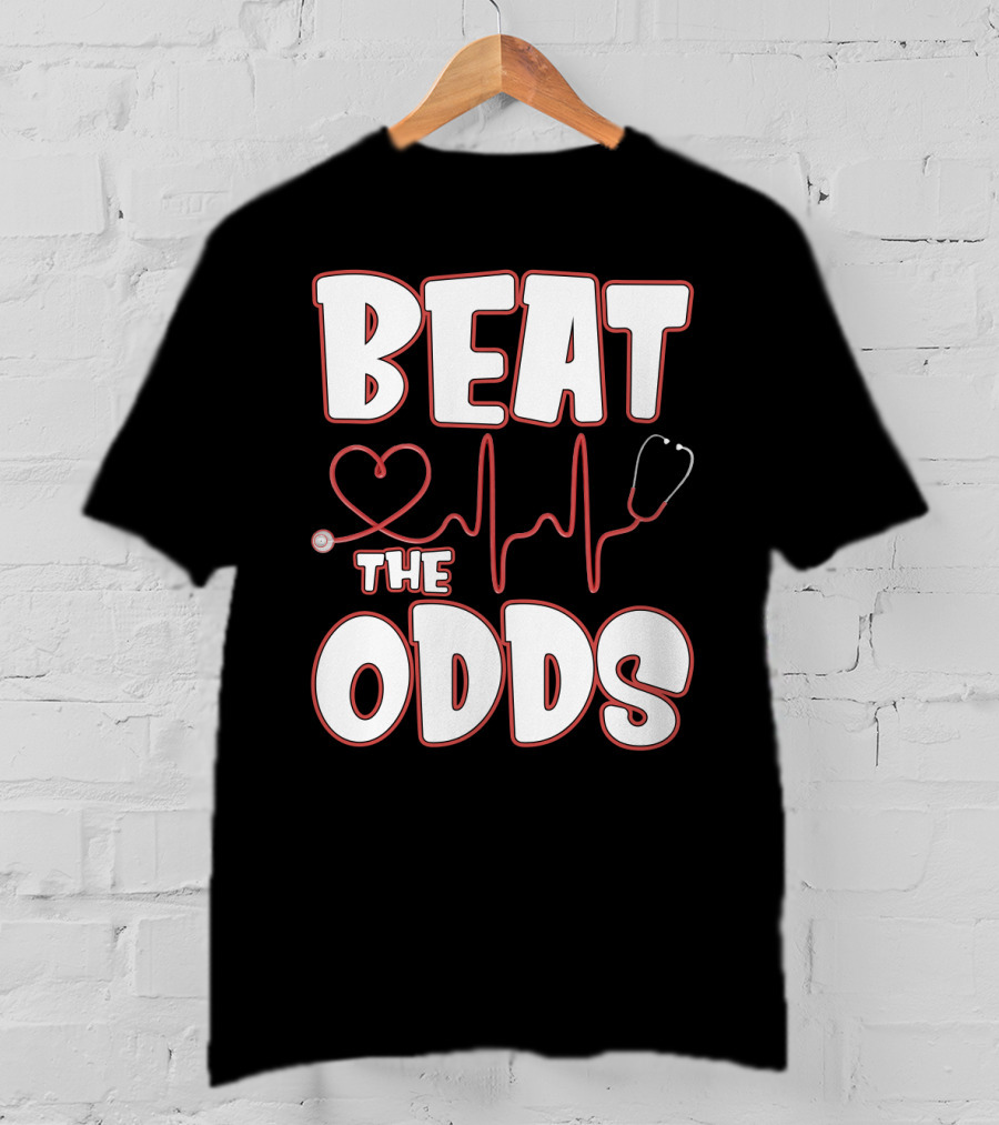 Beat The Odds Funny Nurse Sarcasm Stethoscope Heartbeat T-Shirt