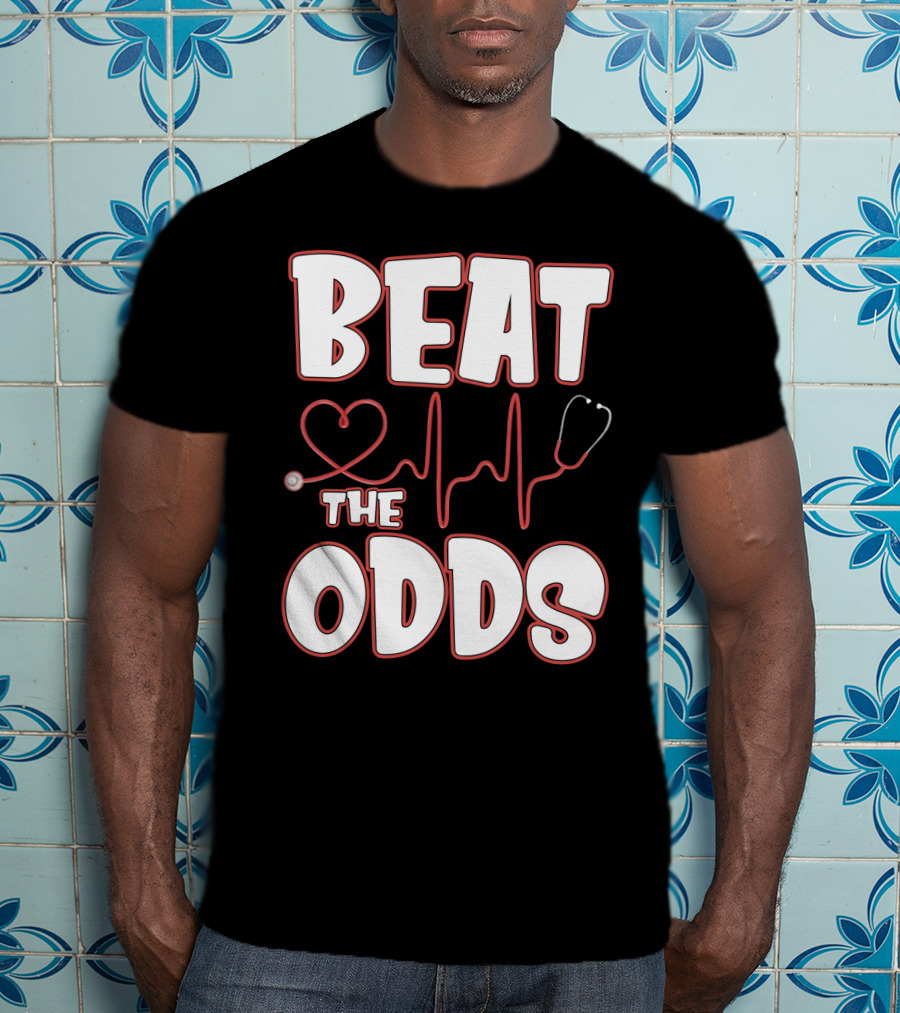 Beat The Odds Funny Nurse Sarcasm Stethoscope Heartbeat T-Shirt
