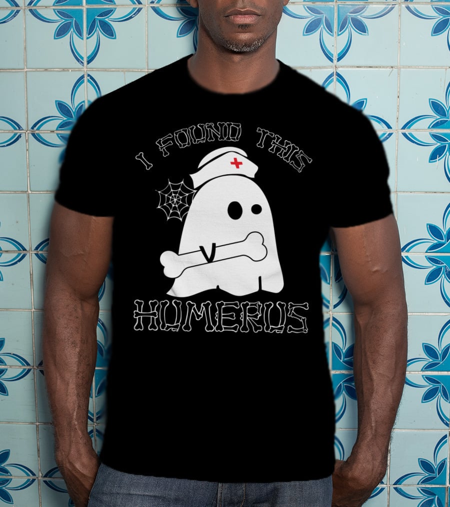I Found This Humerus Funny Ghost Nurse With Bone And Web T-Shirt