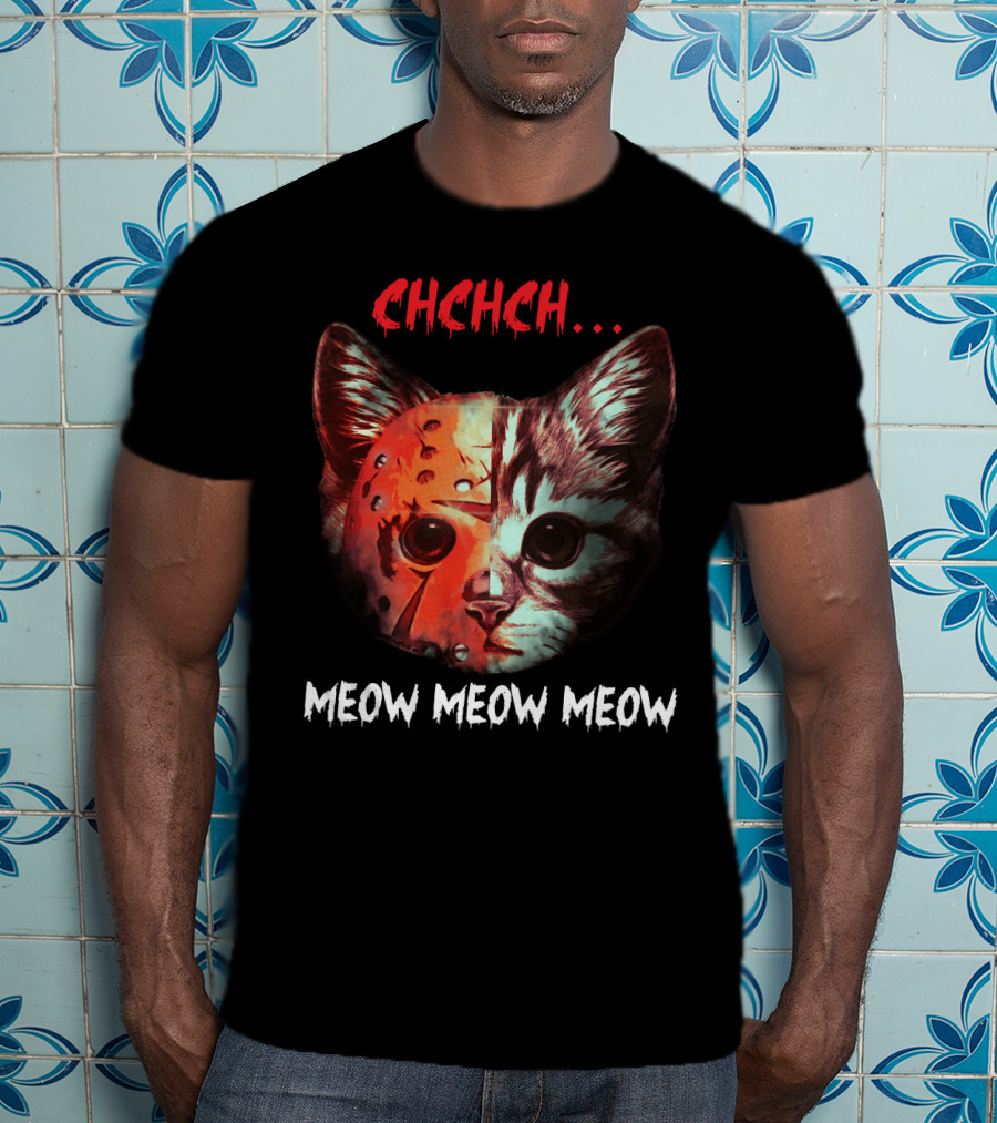 CHCHCH Meow Meow Meow Cat Jason Funny Horror Kitty T-Shirt