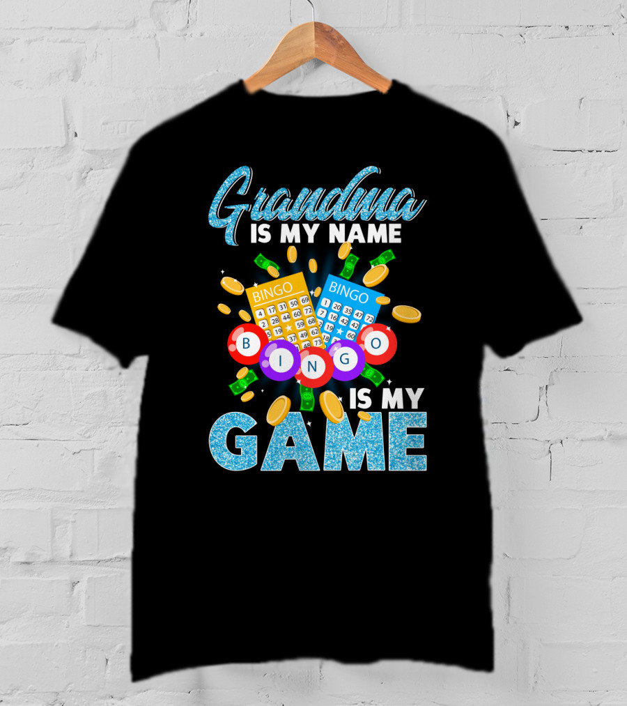 Grandma Is My Name Bingo Is My Game Bingo Cards Coins And Money T-Shirt