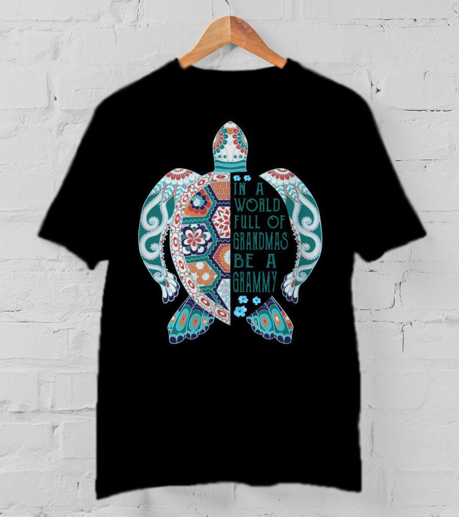 In A World Full Of Grandmas Be A Grammy Turtle Lover Patterned Floral Motif T-Shirt
