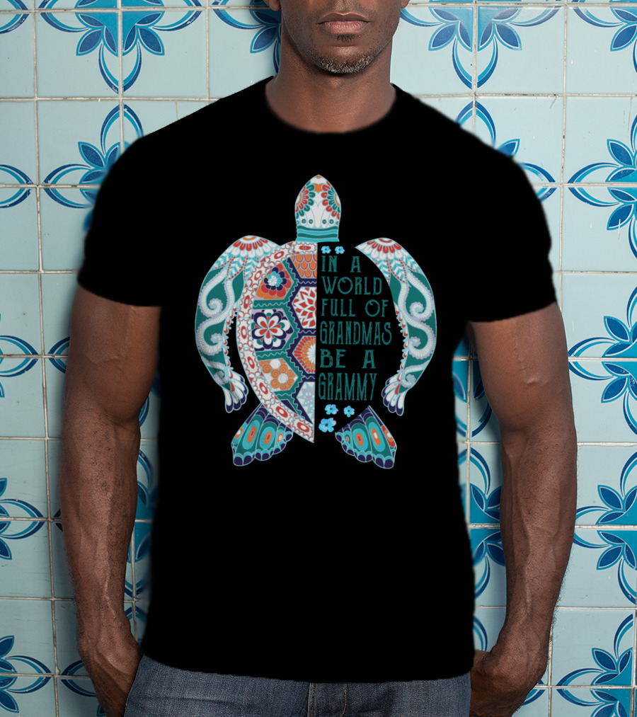 In A World Full Of Grandmas Be A Grammy Turtle Lover Patterned Floral Motif T-Shirt