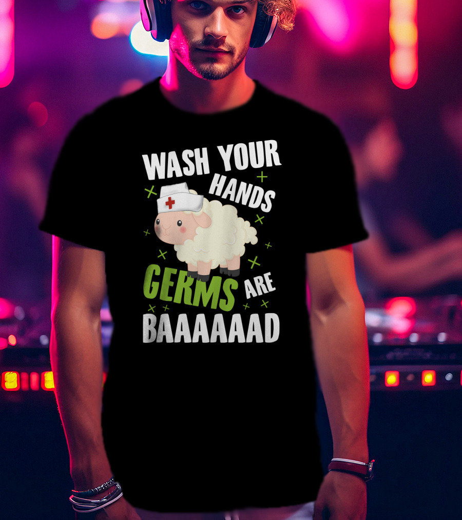 Wash Your Hands Germs Are Baaaaad Funny Nurse Sheep T-Shirt