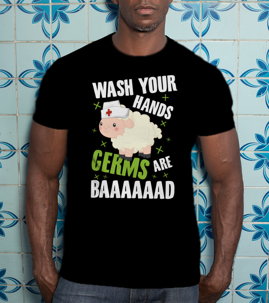 Wash Your Hands Germs Are Baaaaad Funny Nurse Sheep T-Shirt