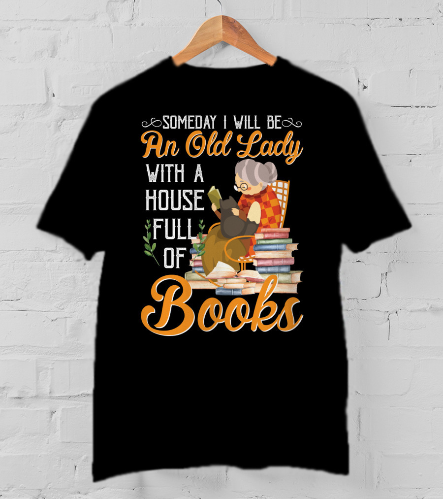 Someday I Will Be An Old Lady With A House Full Of Books Reading Cat Stacked Pages T-Shirt