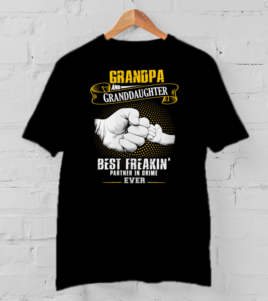Grandpa And Granddaughter Best Freakin' Partner In Crime Ever Fist Bump T-Shirt