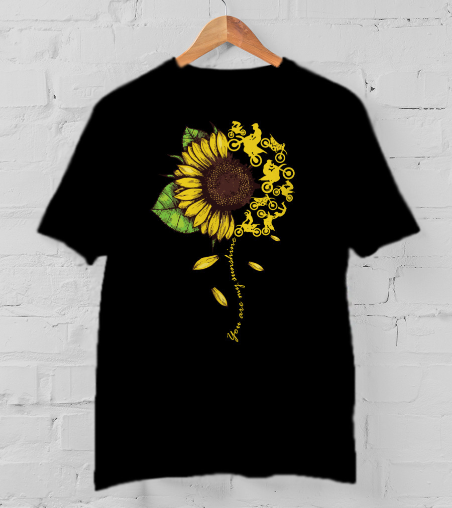 You Are My Sunshine Sunflower Motocross Dirtbike Lover T-Shirt