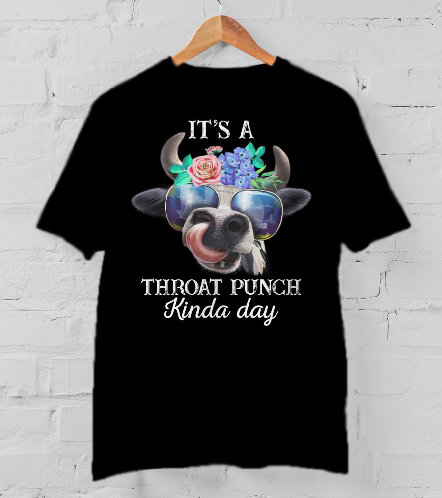 It's A Throat Punch Kinda Day Funny Heifer Sarcasm With Sunglasses And Flowers T-Shirt