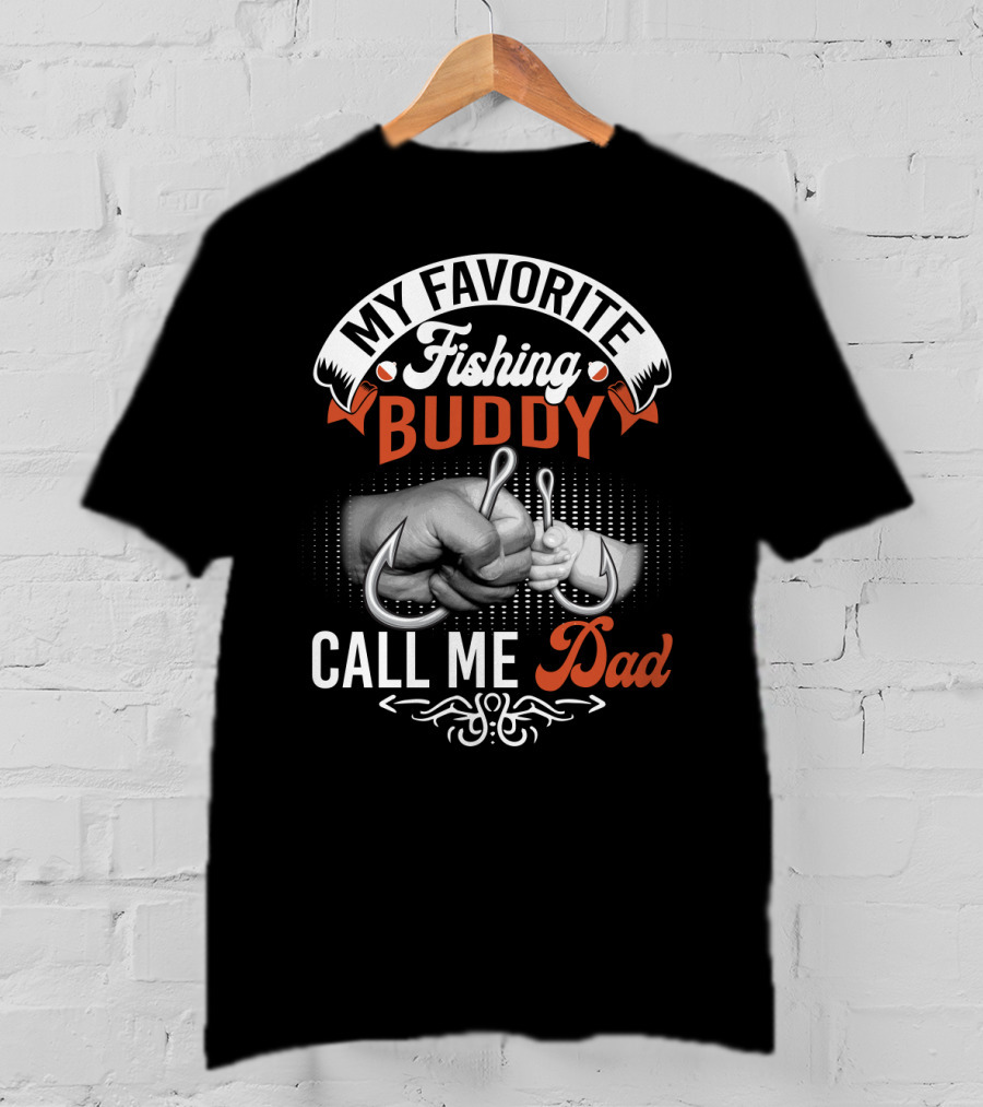 My Favorite Fishing Buddy Call ME Dad T-Shirt