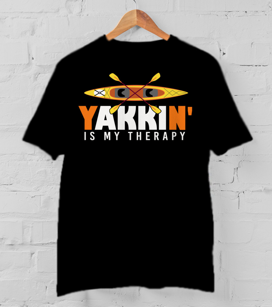 Yakkin' Is My Therapy Kayaking Lover Paddle Adventure T-Shirt
