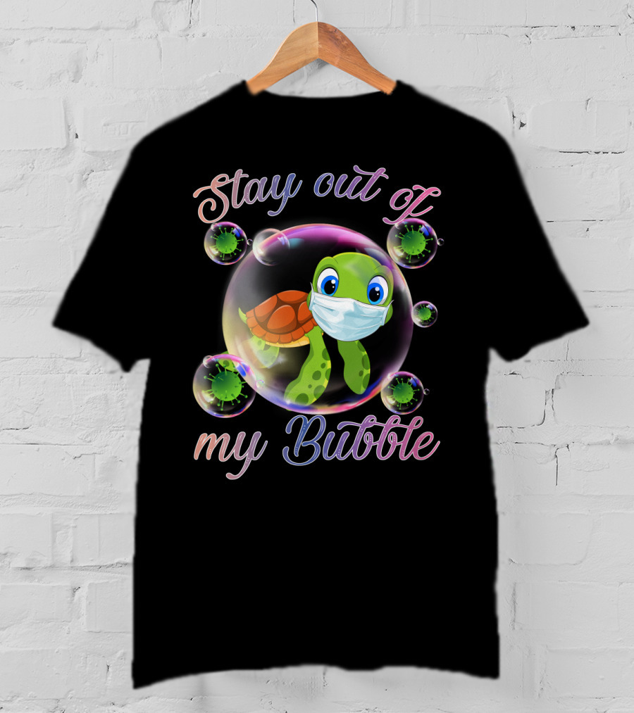 Stay Out Of My Bubble Sea Turtle Mask Virus Bubbles T-Shirt