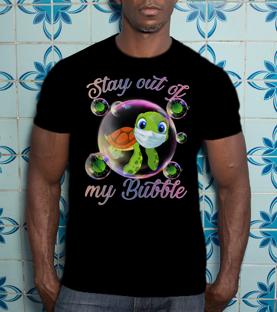 Stay Out Of My Bubble Sea Turtle Mask Virus Bubbles T-Shirt