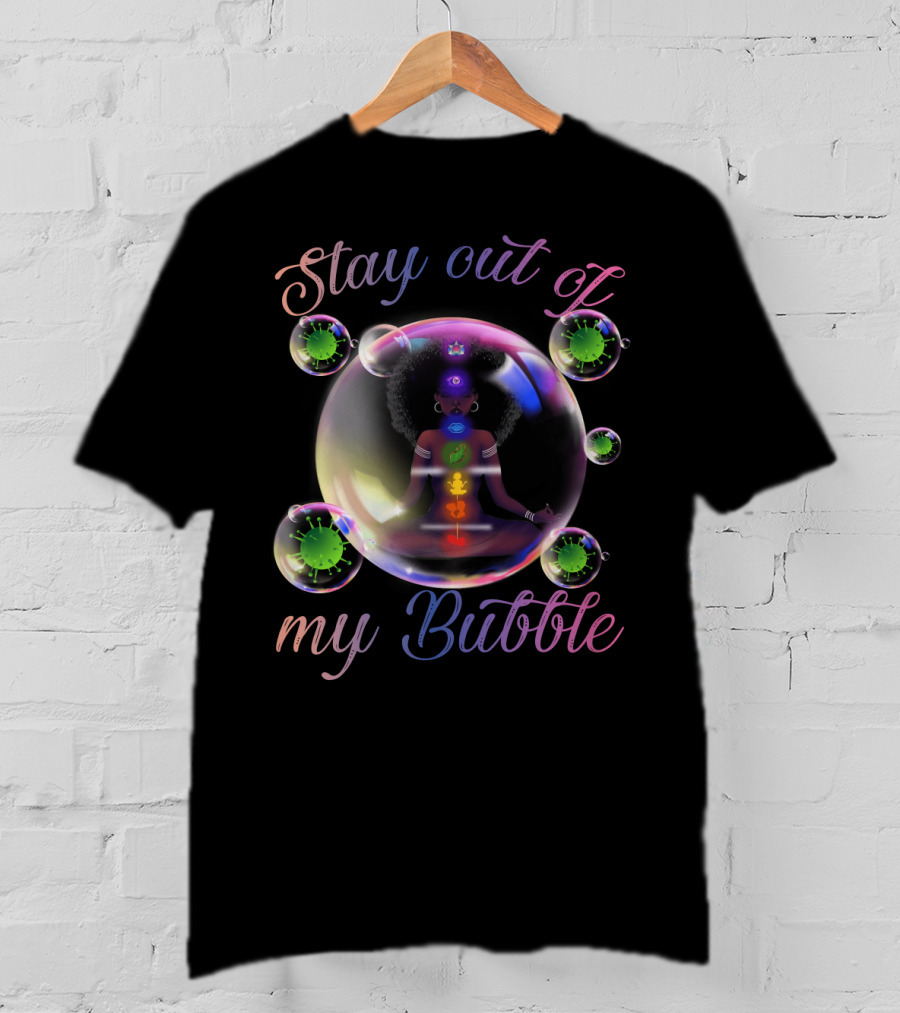 Stay Out Of My Bubble Yoga Meditation T-Shirt
