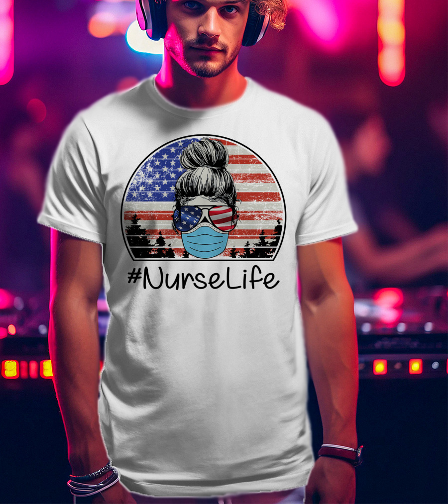 NurseLife American Flag Hair Bun Mask Glasses T-Shirt
