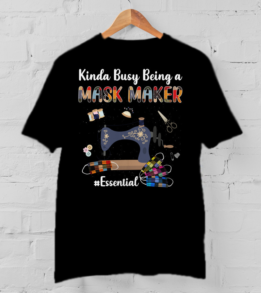 Kinda Busy Being A Mask Maker Essential T-Shirt
