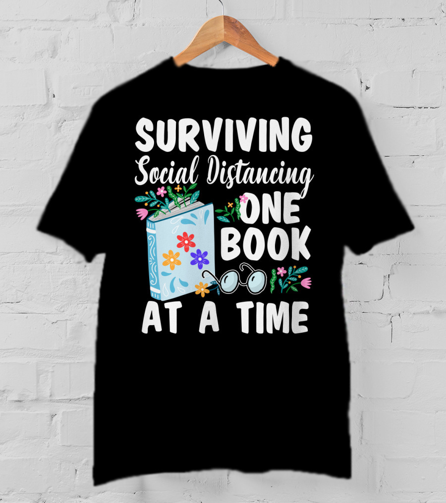 Surviving Social Distancing One Book At A Time T-Shirt