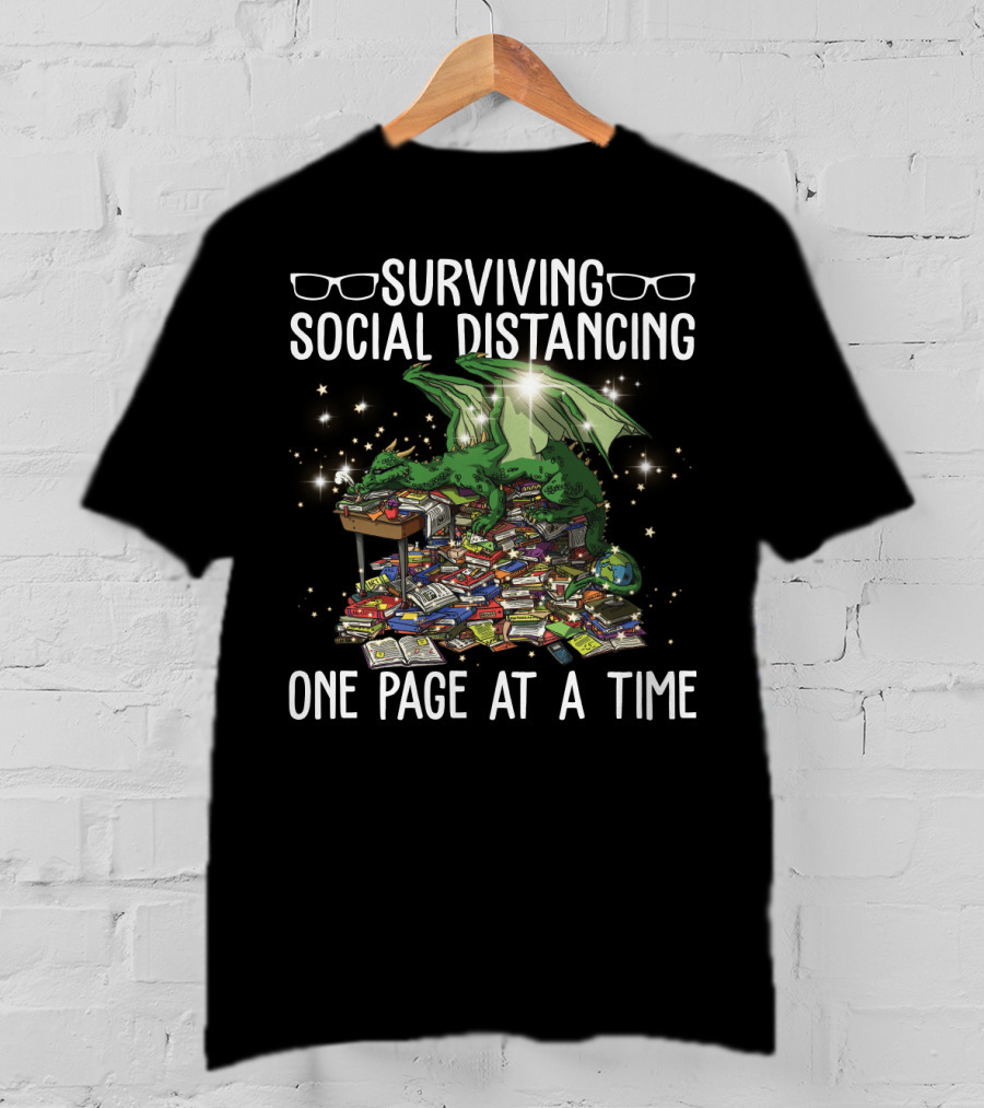 Surviving Social Distancing One Page At A Time With Book Dragon And Reading Books T-Shirt