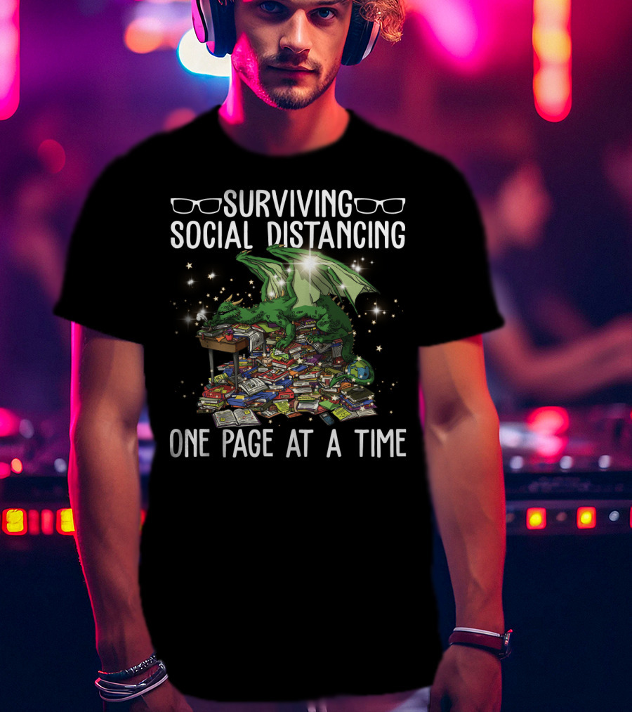 Surviving Social Distancing One Page At A Time With Book Dragon And Reading Books T-Shirt