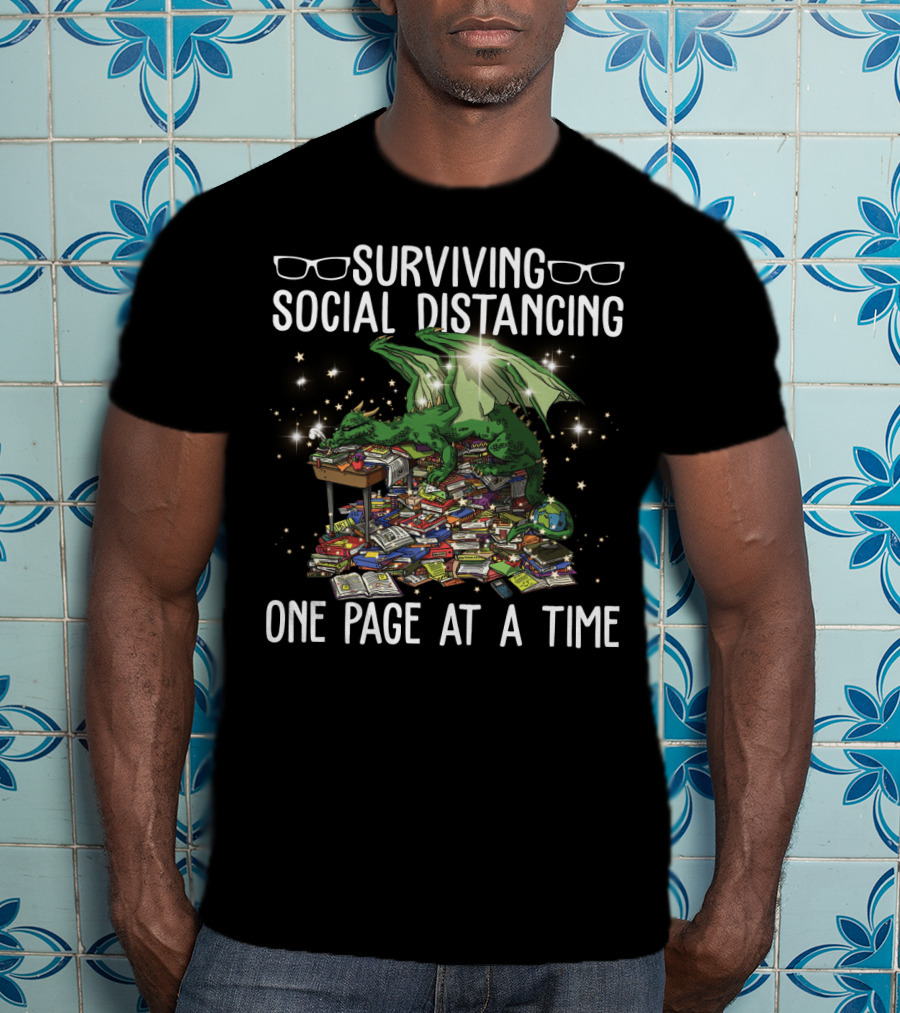 Surviving Social Distancing One Page At A Time With Book Dragon And Reading Books T-Shirt