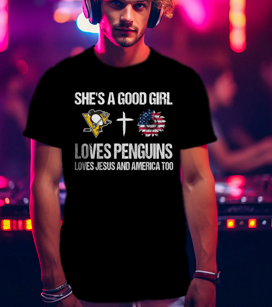 She's A Good Girl Penguins Logo Cross American Flag Loves Penguins Loves Jesus And America Too T-Shirt