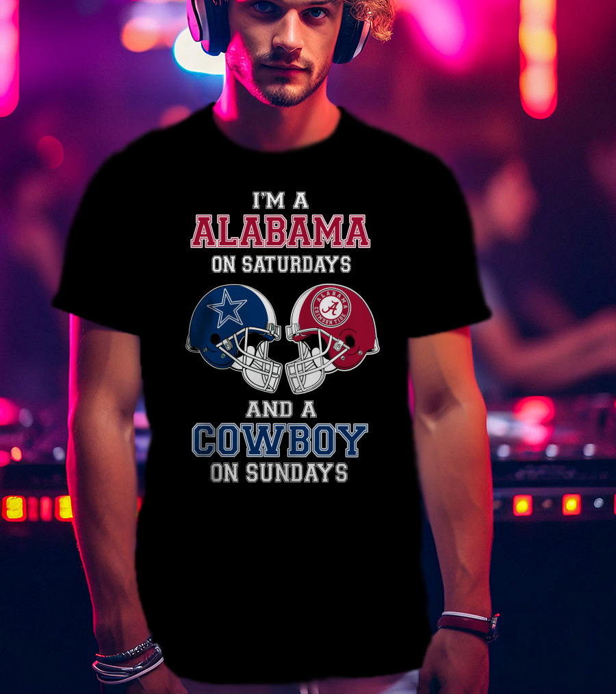 I'm A Alabama On Saturdays And A Cowboy On Sundays T-Shirt
