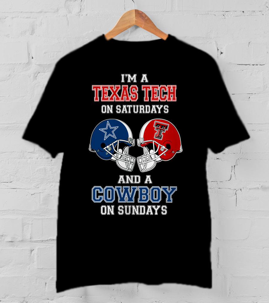I'm A Texas Tech On Saturdays And A Cowboy On Sundays T-Shirt