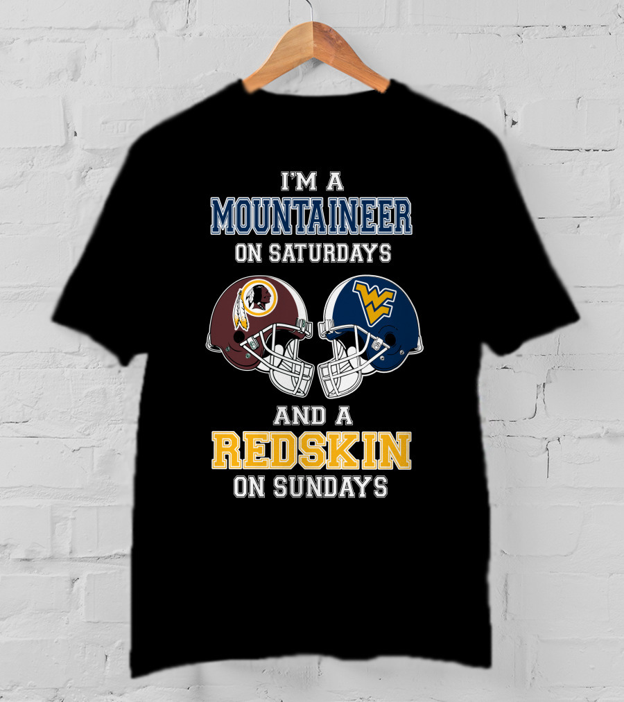 I'm A Mountaineer On Saturdays And A Redskin On Sundays T-Shirt