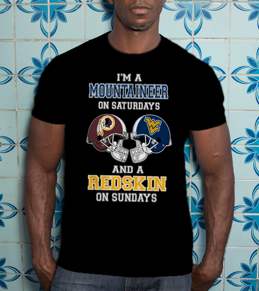 I'm A Mountaineer On Saturdays And A Redskin On Sundays T-Shirt