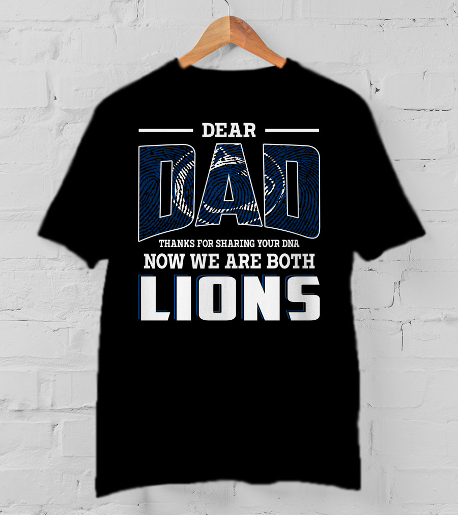 Dear Dad Thanks For Sharing Your Dna Now We Are Both Lions T-Shirt