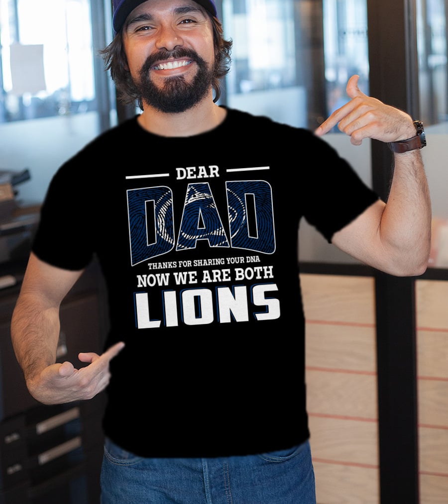 Dear Dad Thanks For Sharing Your Dna Now We Are Both Lions T-Shirt