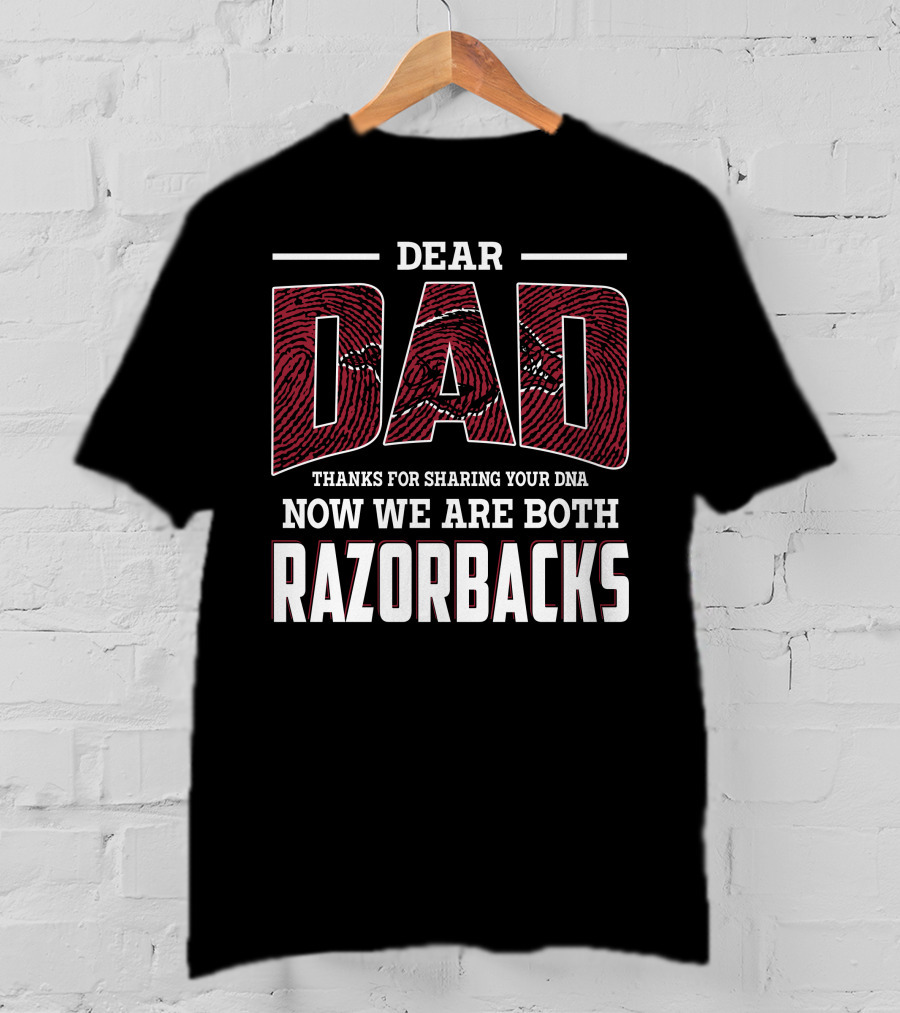 Dear Dad Thanks For Sharing Your Dna Now We Are Both Razorbacks T-Shirt