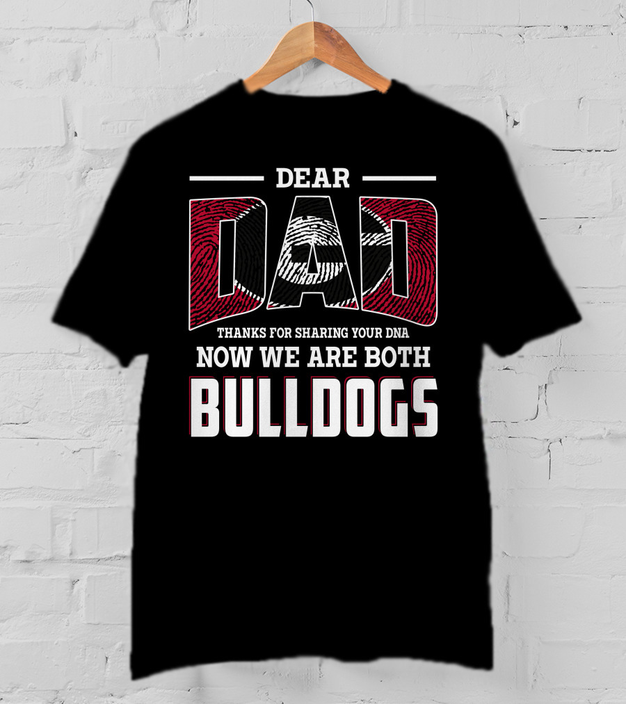 Dear Dad Thanks For Sharing Your Dna Now We Are Both Bulldogs T-Shirt
