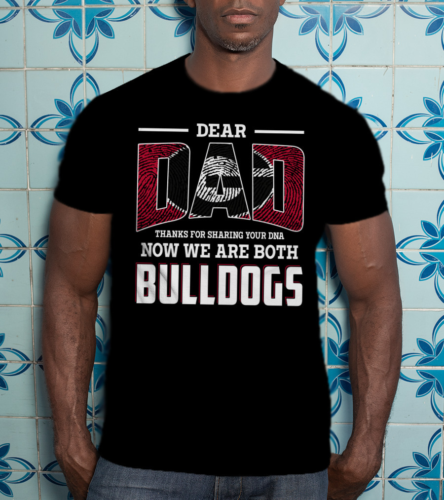 Dear Dad Thanks For Sharing Your Dna Now We Are Both Bulldogs T-Shirt