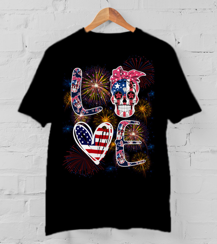 LOVE Skull Fireworks American Flag Independence Day T-Shirt