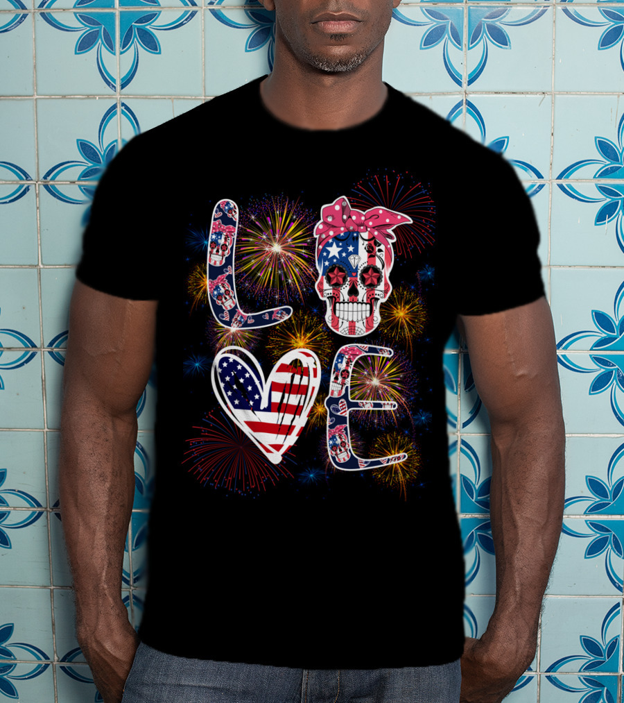 LOVE Skull Fireworks American Flag Independence Day T-Shirt
