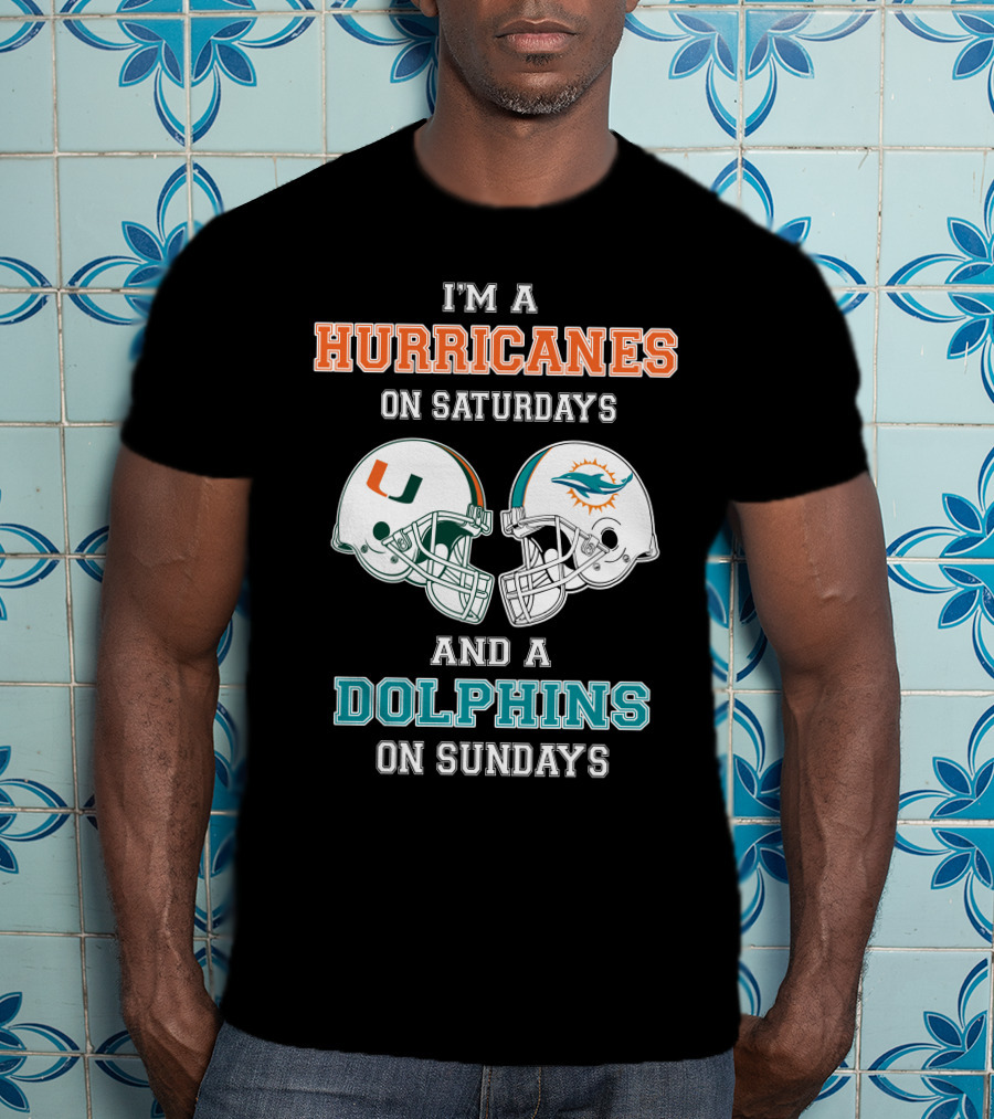 I'm A Hurricanes On Saturdays And A Dolphins On Sundays T-Shirt