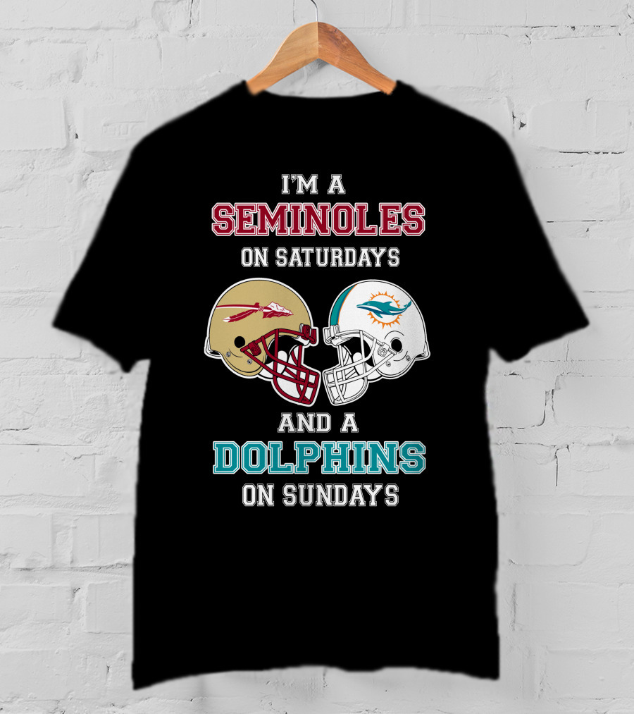I'm A Seminoles On Saturdays And A Dolphins On Sundays T-Shirt