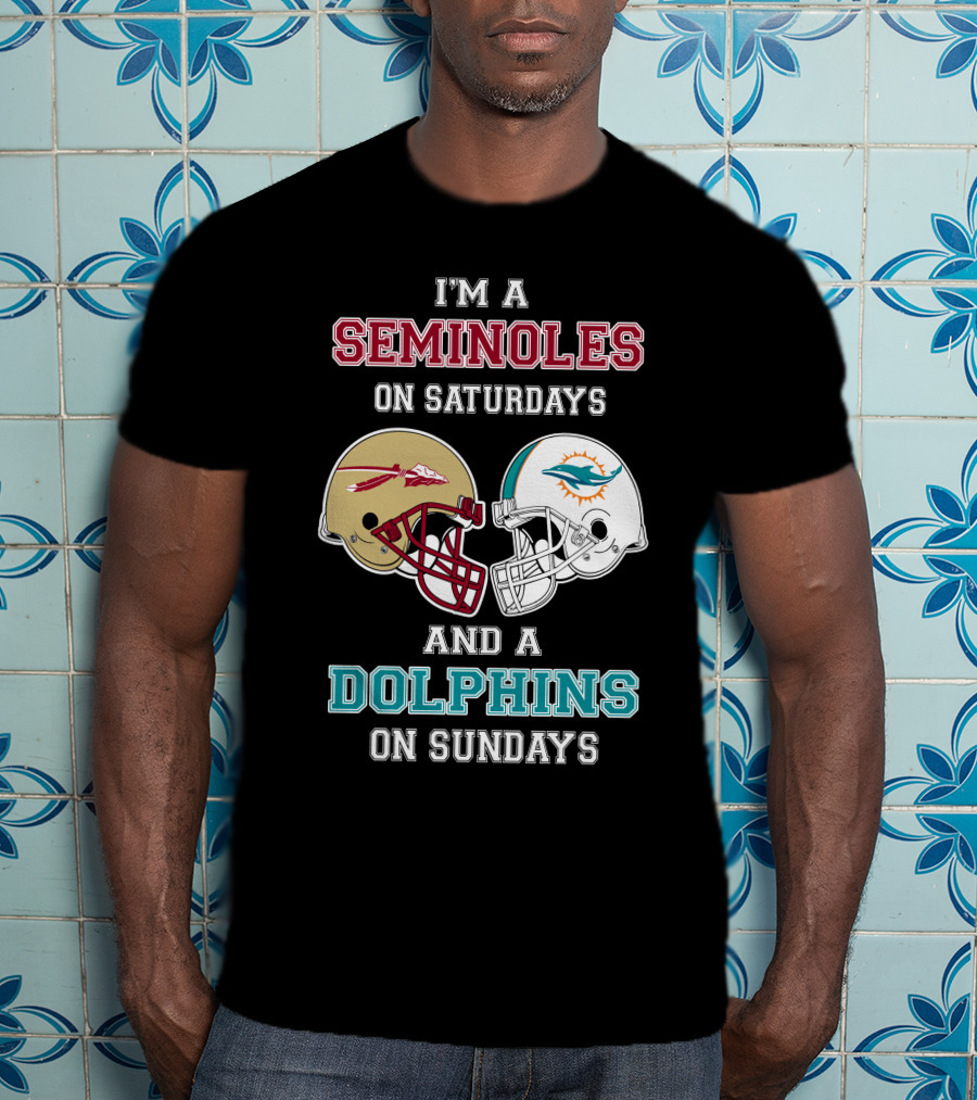 I'm A Seminoles On Saturdays And A Dolphins On Sundays T-Shirt