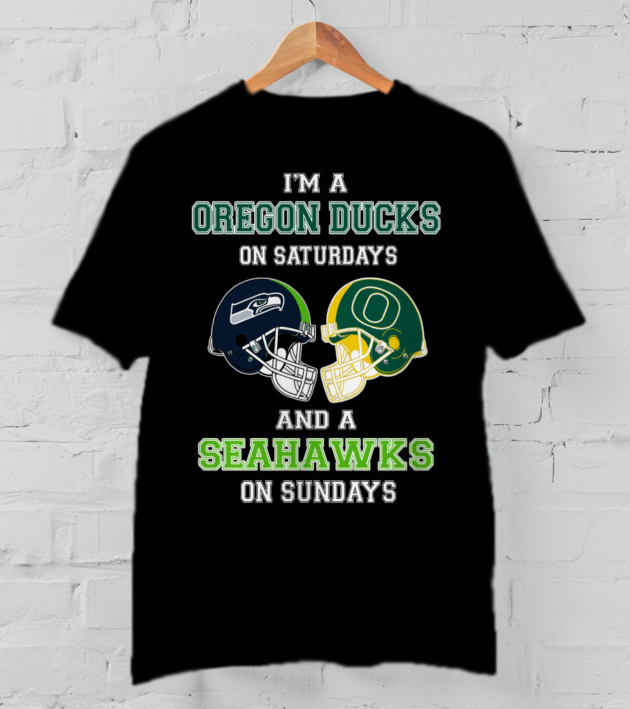 I'm A Oregon Ducks On Saturdays And A Seahawks On Sundays T-Shirt