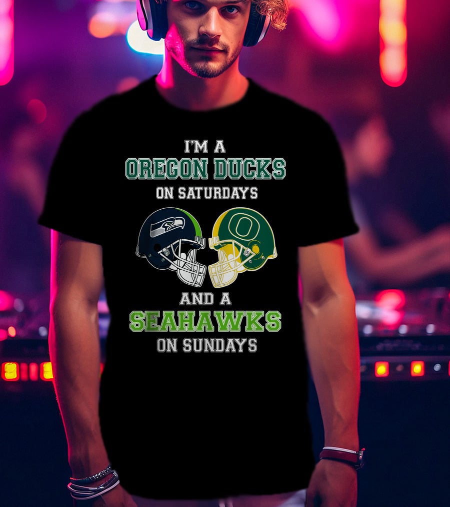 I'm A Oregon Ducks On Saturdays And A Seahawks On Sundays T-Shirt