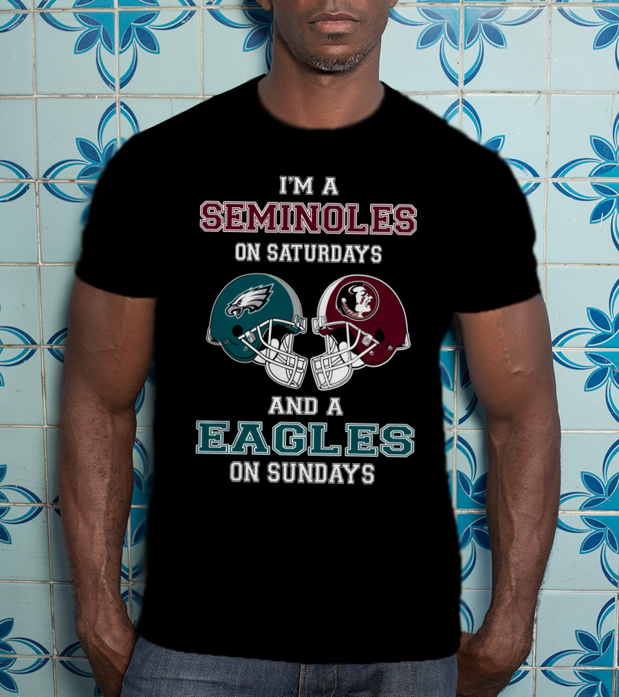 I'm A Seminoles On Saturdays And A Eagles On Sundays T-Shirt