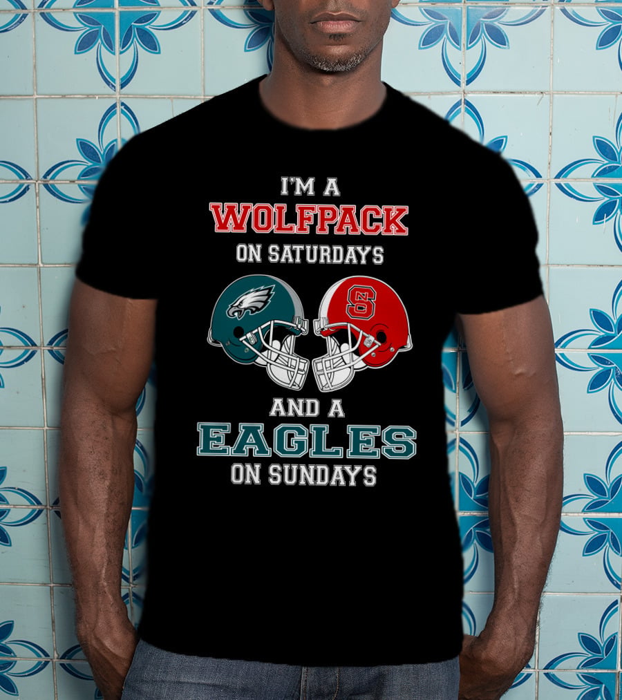 I'm A Wolfpack On Saturdays And A Eagles On Sundays T-Shirt