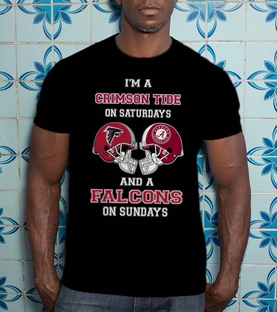 I'm A Crimson Tide On Saturdays And A Falcons On Sundays T-Shirt