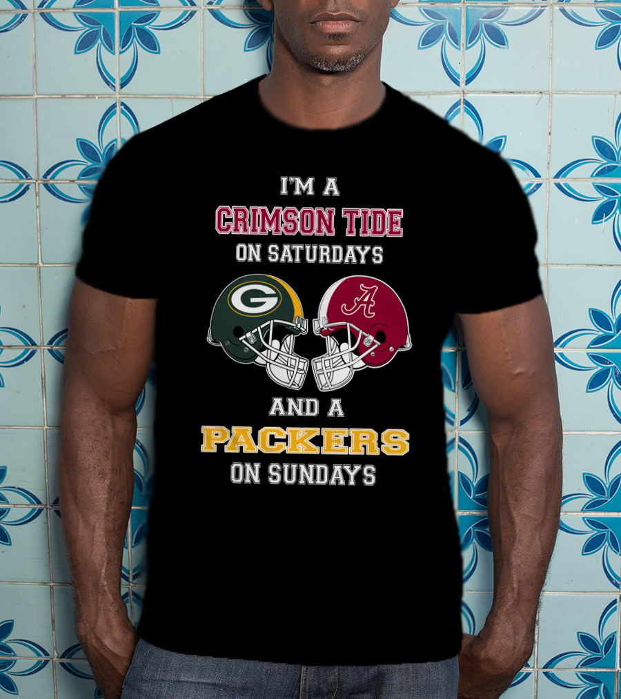 I'm A Crimson Tide On Saturdays And A Packers On Sundays T-Shirt