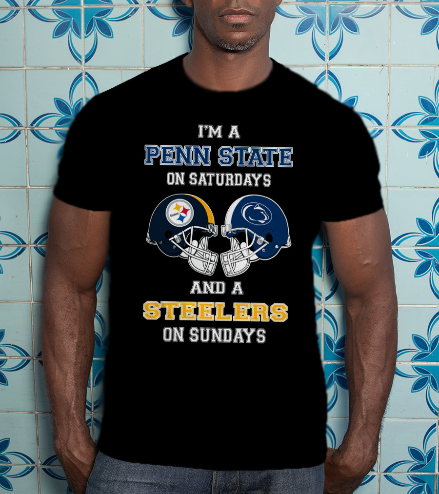 I'm A Penn State On Saturdays And A Steelers On Sundays T-Shirt