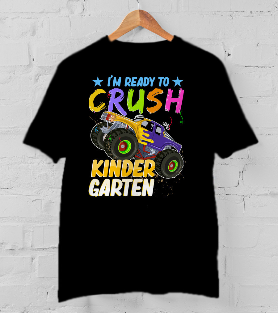 I'm Ready To Crush Kinder Garten Monster Truck Adventure T-Shirt