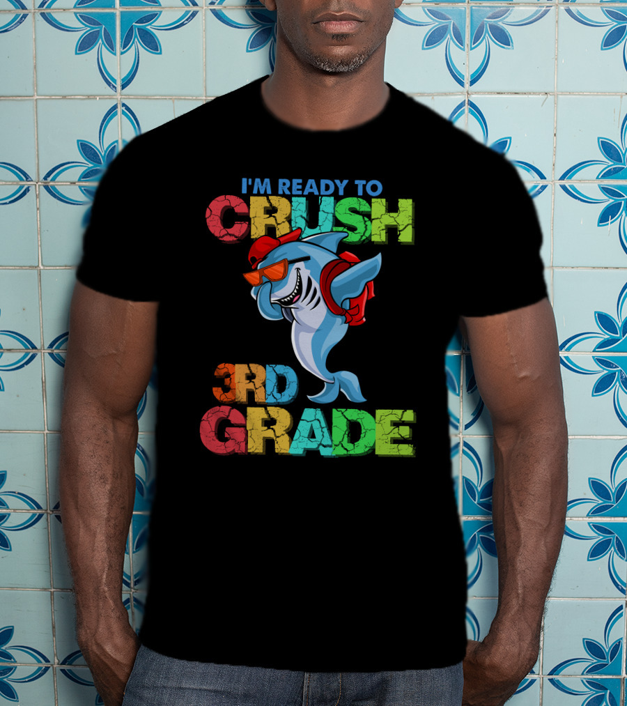 I'm Ready To Crush 3Rd Grade Shark Backpack Sunglasses Red Blue Green T-Shirt