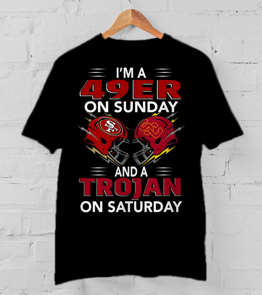 I'm A 49Er On Sunday And A Trojan On Saturday Football Fan Pride T-Shirt